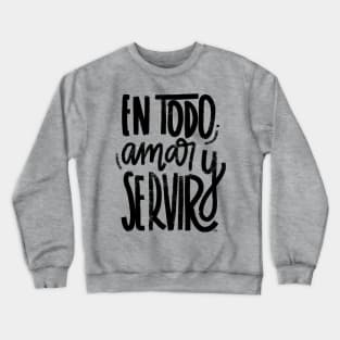 En todo amar y servir - negro Crewneck Sweatshirt